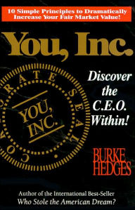 Title: You, Inc.: Discover The C.E.O. Within!, Author: Burke Hedges