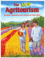 The New Agritourism: Hosting Community and Tourists on Your Farm