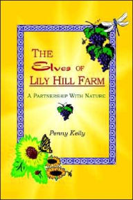 Title: The Elves of Lily Hill Farm, Author: Penny Kelly