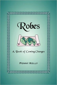 Title: Robes, Author: Penny Kelly