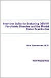 Title: Interview Guide for Evaluating DSM-IV Psychiatric Disorders and the Mental Status Examination / Edition 1, Author: Mark Zimmerman