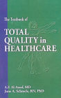 The Textbook of Total Quality in Healthcare / Edition 1