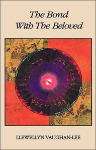 Title: The Bond with the Beloved: The Mystical Relationship of the Lover & the Beloved, Author: Llewellyn Vaughan-Lee PhD