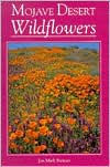 Title: Mojave Desert Wildflowers: A Field Guide to High Desert Wildflowers of California, Nevada, and Arizona, Author: Jon Mark Stewart