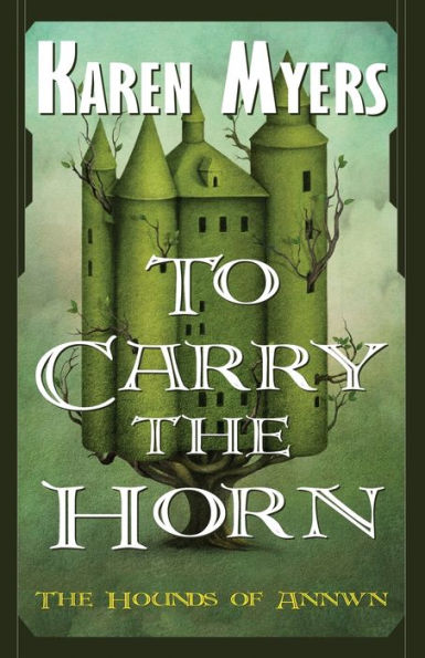 To Carry the Horn (The Hounds of Annwn - 1)