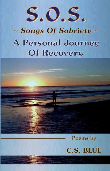 S.O.S. ~ Songs Of Sobriety ~ A Personal Journey Of Recovery