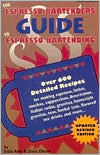 Title: Espresso Bartenders Guide to Expresso Bartending: Over 600 Detailed Recipes, Author: Sally Ann