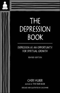 Title: The Depression Book: Depression as an Opportunity for Spiritual Growth, Author: Cheri Huber