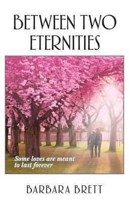 Between Two Eternities: Some Loves Are Meant to Last Forever...