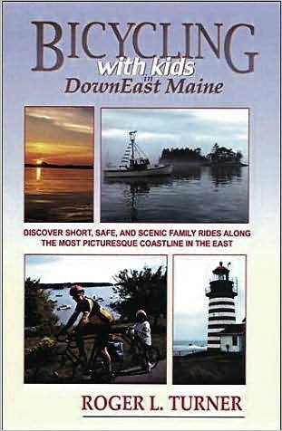 Bicycling with Kids in DownEast Maine: 25 Short, Safe, and Scenic Rides