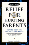 Relief for Hurting Parents: How to Fight for the Lives of Teenagers / Edition 1