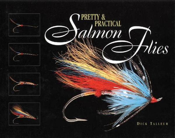 Pretty & Practical Salmon Flies / Edition 1