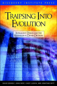 Title: Traipsing Into Evolution: Intelligent Design and the Kitzmiller v. Dover Decision, Author: David DeWolf