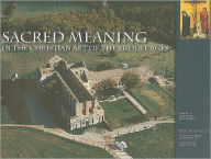 Title: Sacred Meaning in the Christian Art of the Middle Ages, Author: Stephen N. Fliegel