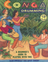 Title: Conga Drumming: A Beginners Guide to Playing with Time with CD, Author: Alan Dworsky