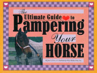 Title: Ultimate Guide to Pampering Your Horse: All Sorts of Tips and Recipes for Pampering Horses, Dedicated to Horses, Author: June V. Evers