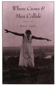 Title: Where Crows and Men Collide, Author: Kate Gale