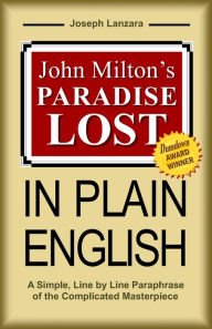 Title: John Milton's Paradise Lost In Plain English: A Simple, Line By Line Paraphrase Of The Complicated Masterpiece, Author: John Milton