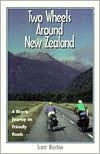 Title: Two Wheels Around New Zealand: A Bicycle Journey on Friendly Roads, Author: Scott Bischke