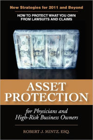 Title: Asset Protection for Physicians and High-Risk Business Owners, Author: Robert Mintz