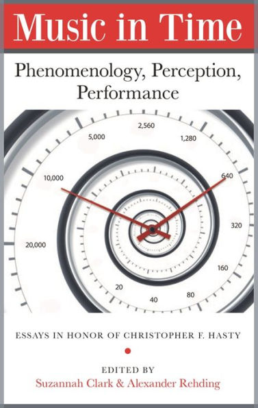 Music in Time: Phenomenology, Perception, Performance