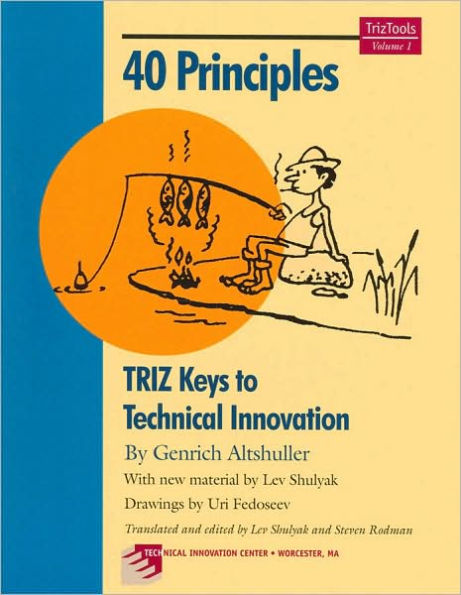 40 Principles: Triz Keys to Innovation (TrizTools, Volume 1)