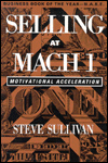 Title: Selling at MACH 1: Motivational Acceleration / Edition 1, Author: Steve Sullivan