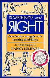 Title: Something's Not Right: One Family's Struggle with Learning Disabilities, Author: Nancy Lelewer