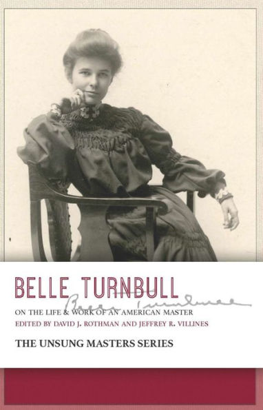 Belle Turnbull: On the Life & Work of an American Master