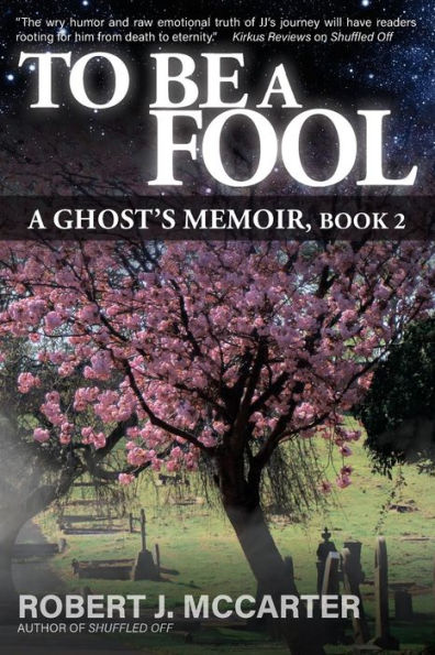 To Be a Fool: A Ghost's Memoir, Book 2