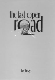 Title: Last Open Road, Author: Burt S. Levy