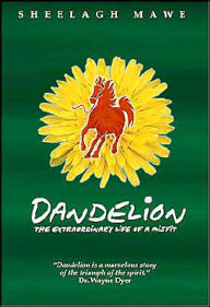 Title: Dandelion: The Extraordinary Life of a Misfit, Author: Sheelagh Mawe