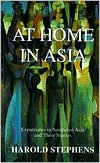 Title: At Home in Asia: Expatriates in Southeast Asia and Their Stories, Author: Harold Stephens