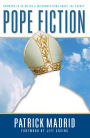 Pope Fiction: Answers to 30 Myths and Misconceptions about the Papacy