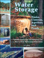 Water Storage: Tanks, Cisterns, Aquifers and Ponds for Domestic Supply, Fire and Emergency Use + how to Make Ferrocement Water Tanks