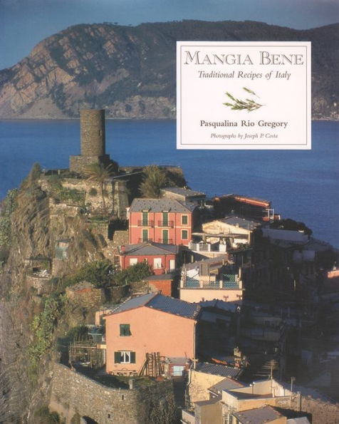 Mangia Bene: Traditional Recipes of Italy