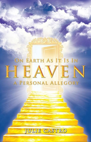 On Earth as It Is Heaven: A Personal Allegory