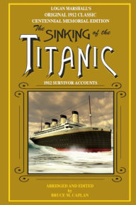 Title: The Sinking of the Titanic: Survivor Stories, Author: Bruce M Caplan