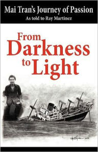 Title: From Darkness To Light, Author: Ray Martinez