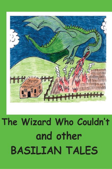 The Wizard Who Couldn't and other Basilian Tales