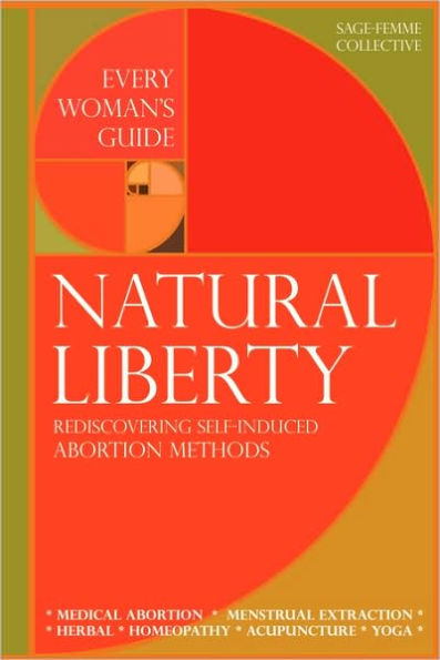 Natural Liberty: Rediscovering Self-Induced Abortion Methods