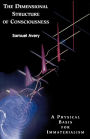 The Dimensional Structure of Consciousness: A Physical Basis for Immaterialism
