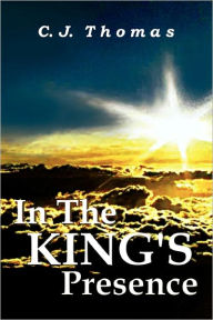 Title: In The King's Presence, Author: C. J. Thomas