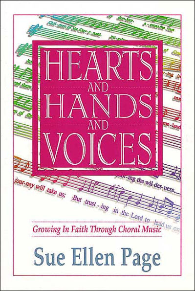 Hearts and Hands and Voices: Growing in Faith Through Choral Music