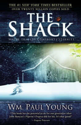 The Shack Where Tragedy Confronts Eternity By William Paul Young Paperback Barnes Noble