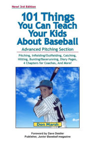 Title: 101 Things You Can Teach Your Kids About Baseball, Author: Don Marsh