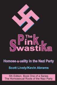 Title: The Pink Swastika: Homosexuality in the Nazi Party, Author: Lord