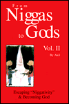 From Niggas to Gods: Escaping Negativity and Becoming God