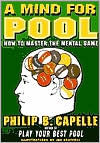 Title: A Mind for Pool: How to Master the Mental Game, Author: Philip B. Capelle