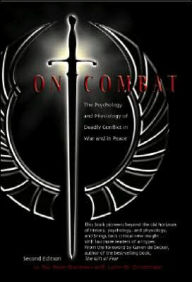 Title: On Combat: The Psychology and Physiology of Deadly Conflict in War and Peace / Edition 2, Author: Dave Grossman